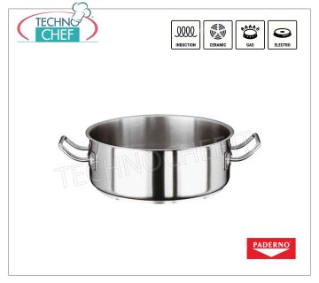 PADERNO- CASSERUOLA Bassa INOX 2 maniglie, per INDUZIONE